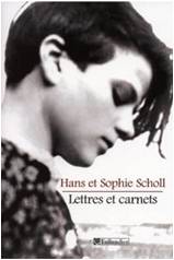 "Lettres et carnets" de Hans et Sophie Scholl