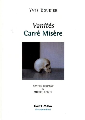 "Vanit&eacute;s Carr&eacute; Mis&egrave;re" de Yves Boudier