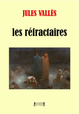 "Les Réfractaires" de Jules Vallès