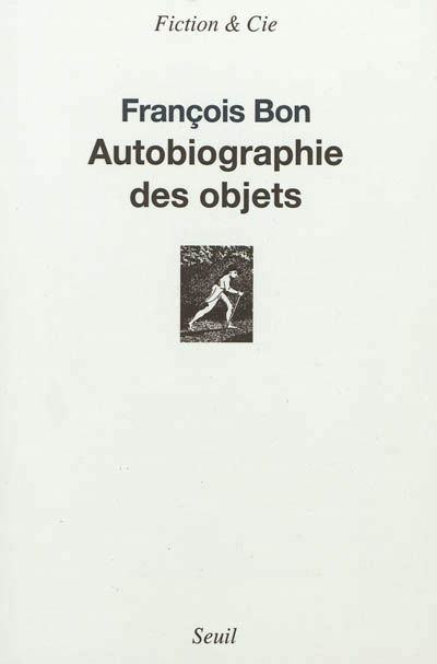"Autobiographie des objets" de François Bon