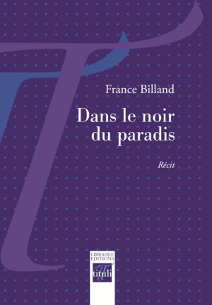 "Dans le noir du paradis" de France Billand