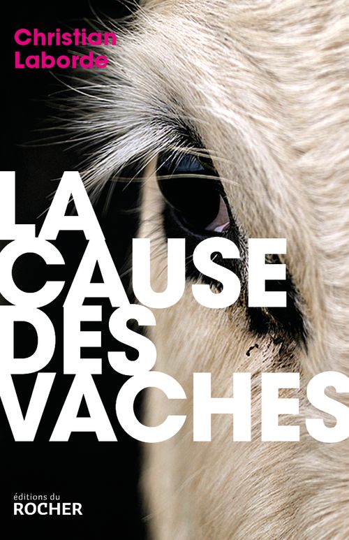 "La cause des vaches" de Christian Laborde