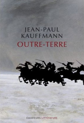 "Outre-Terre" de Jean-Paul Kauffmann
