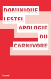 "Apologie du carnivore" de Dominique Lestel