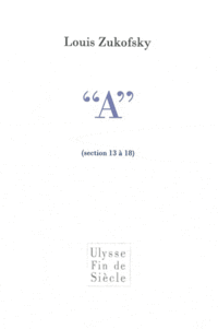 "A" (sections 13 &agrave; 18) de Louis Zukofsky