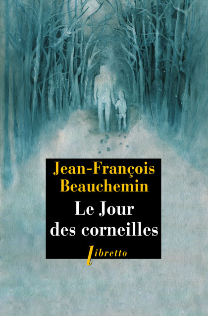 "Le jour des corneilles" de Jean-François Beauchemin