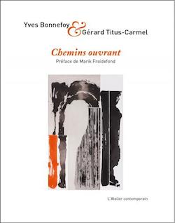 "Chemins ouvrants" d'Yves Bonnefoy et Gérard Titus-Carmel