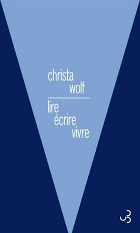 "Lire écrire vivre" de Christa Wolf