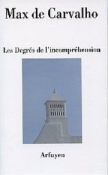 "Les Degrés de l'incompréhension" de Max de Carvalho